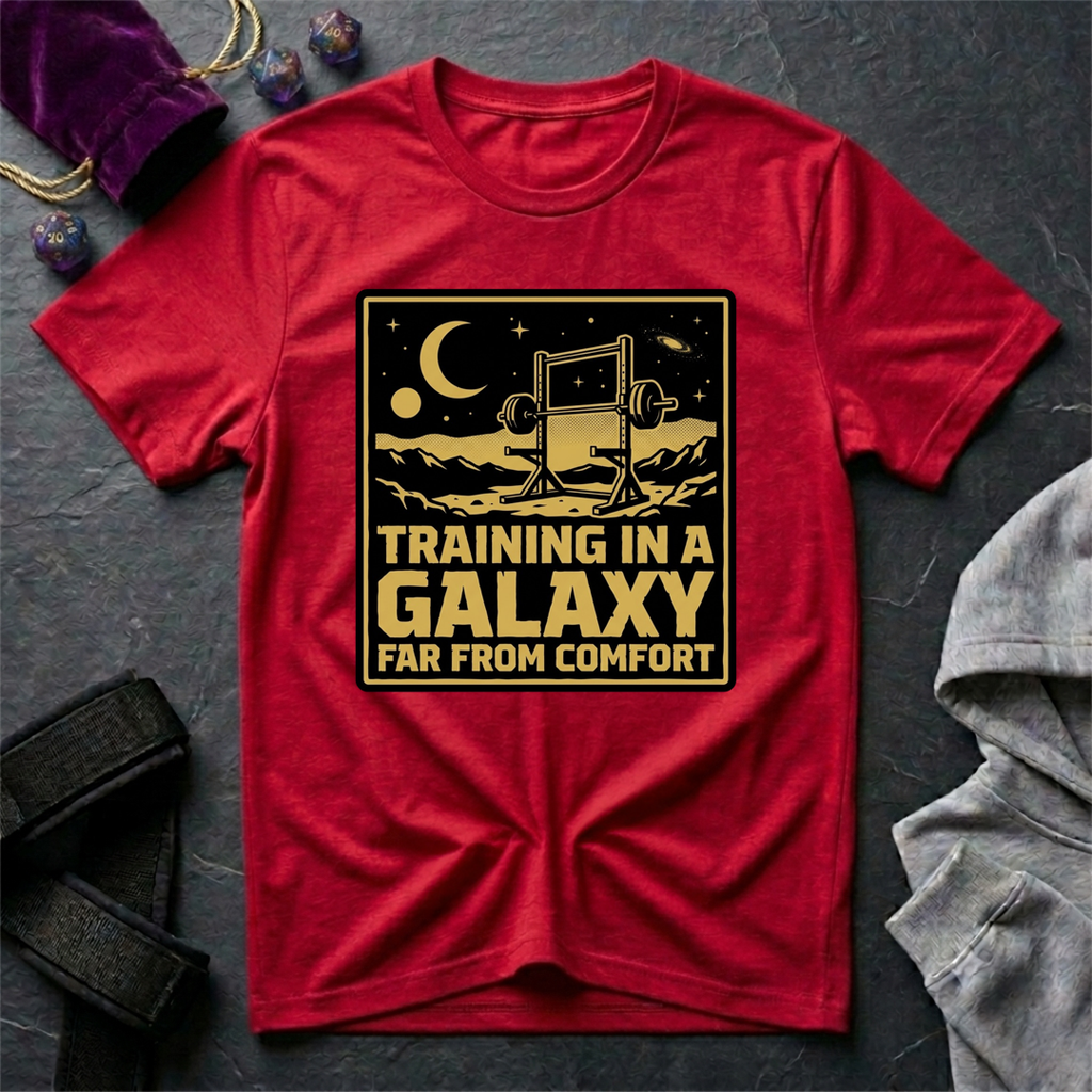 Training In A Galaxy Far From Comfort T-Shirt