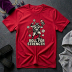 Roll For Strength T-Shirt