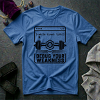 Debug Your Weakness T-Shirt