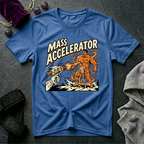 Mass Accelerator T-Shirt