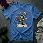 Roll For Strength T-Shirt