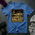 Training In A Galaxy Far From Comfort T-Shirt
