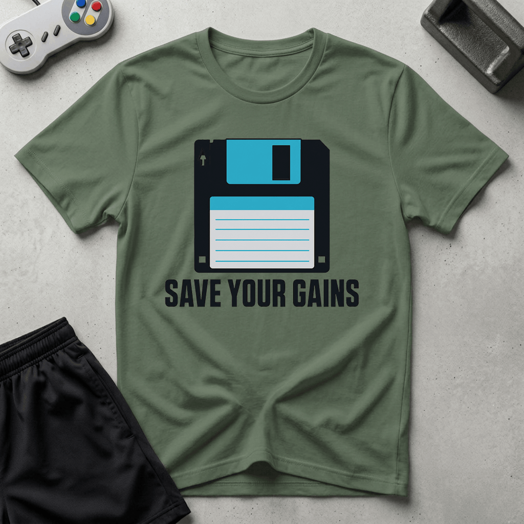 Save Your Gains T-Shirt - Military Green