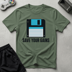 Save Your Gains T-Shirt - Military Green