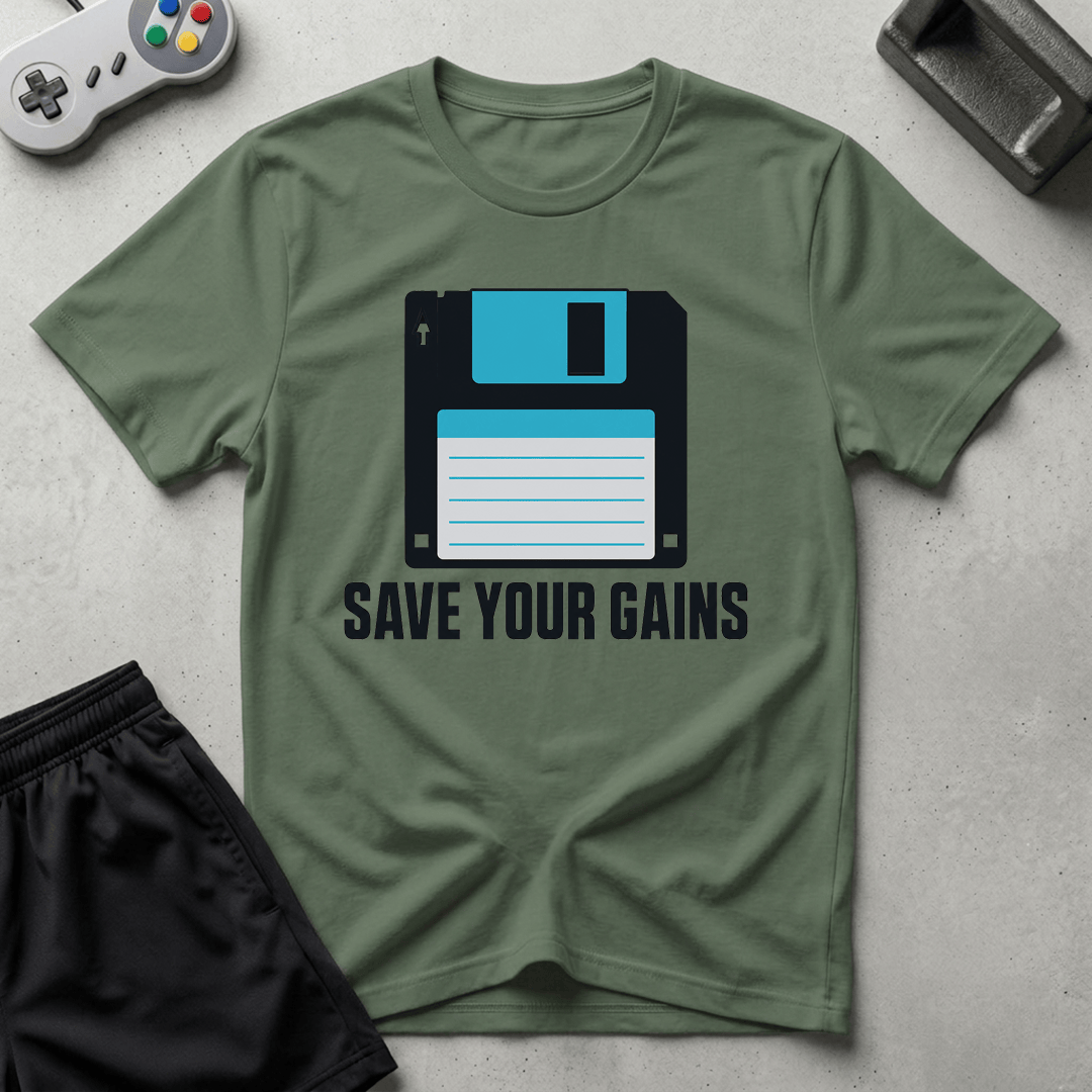 Save Your Gains T-Shirt - Military Green