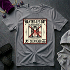 Wanted Leg Day T-Shirt