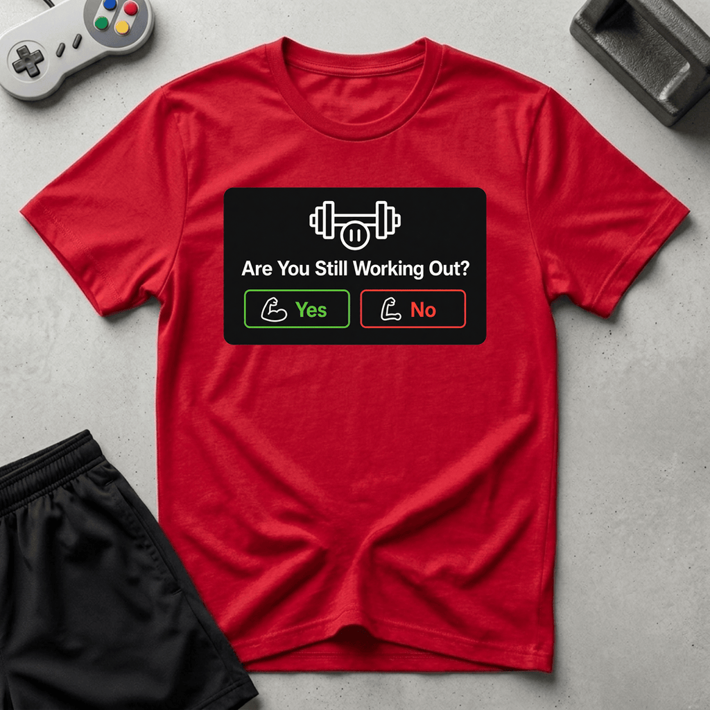 Still Working Out? T-Shirt - Red