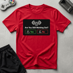 Still Working Out? T-Shirt - Red