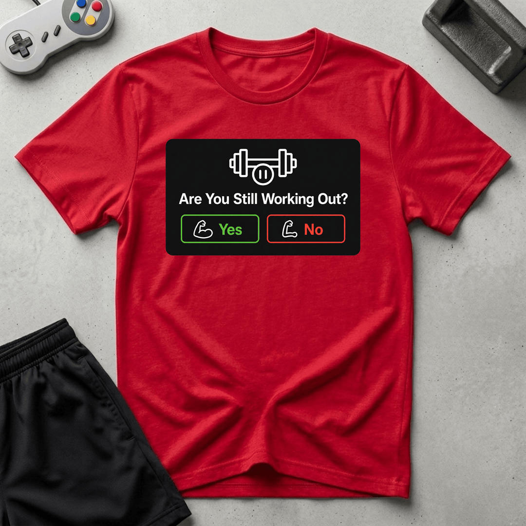Still Working Out? T-Shirt - Red