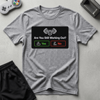 Still Working Out? T-Shirt - Sport Grey
