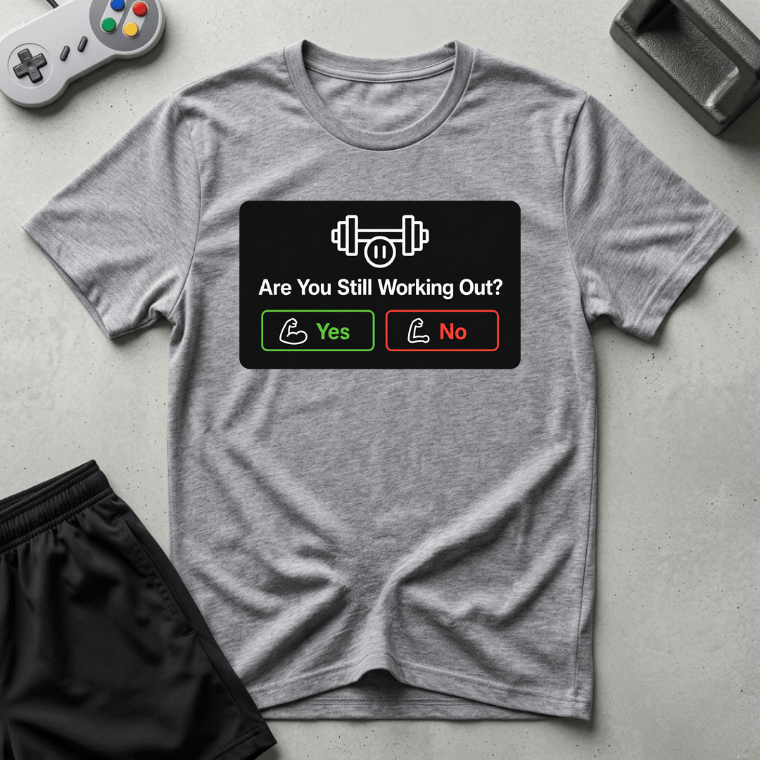 Still Working Out? T-Shirt - Sport Grey