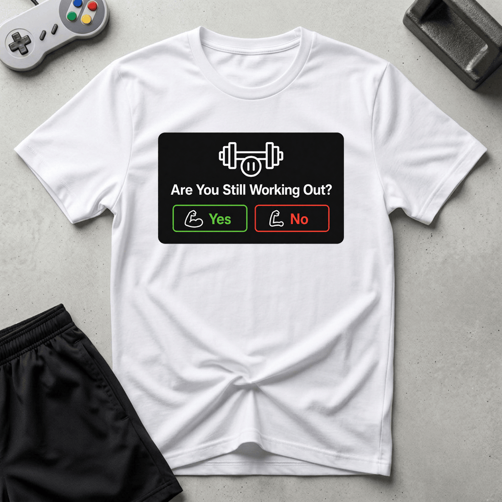 Still Working Out? T-Shirt - White