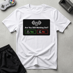 Still Working Out? T-Shirt - White
