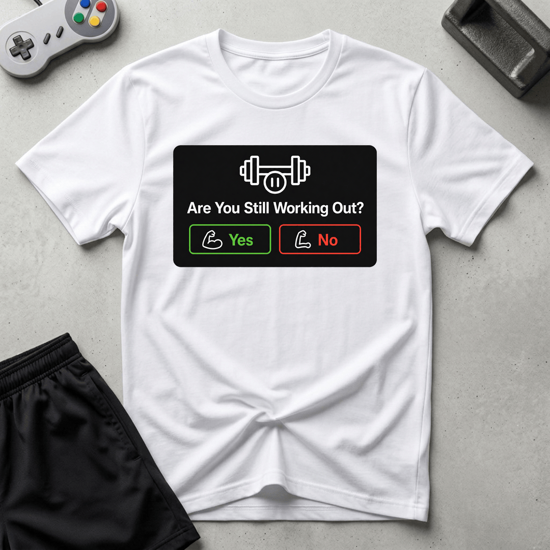 Still Working Out? T-Shirt - White