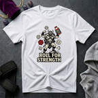 Roll For Strength T-Shirt